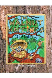 Walnut Warriors (R) (in a Nutshell)