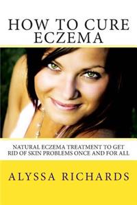 How To Cure Eczema