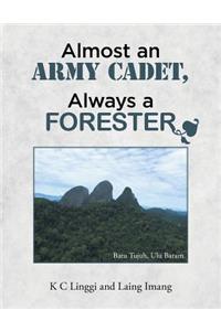 Almost an Army Cadet, Always a Forester