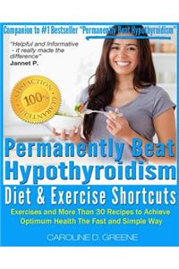 The Permanently Beat Hypothyroidism Diet & Exercise Shortcuts