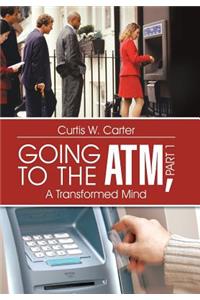 Going to the ATM, Part 1