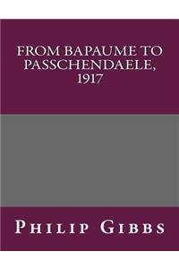 From Bapaume to Passchendaele, 1917