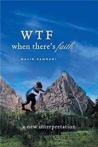 Wtf When There's Faith