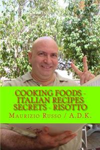 Cooking Foods - Italian Recipes Secrets - Risotto