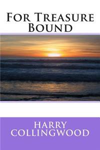 For Treasure Bound
