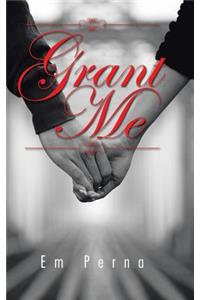 Grant Me