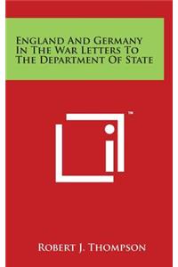 England And Germany In The War Letters To The Department Of State