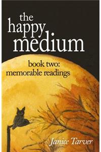 The Happy Medium - Book Two: Memorable Readings by Janice Tarver