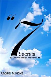 7 Secrets to Get your Prayers Answered