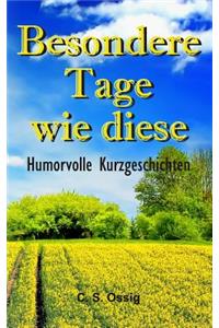Besondere Tage Wie Diese: Humorvolle Kurzgeschichten
