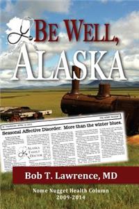 Be Well, Alaska