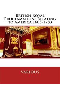 British Royal Proclamations Relating to America 1603-1783