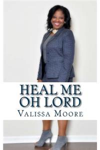 Heal Me Oh Lord