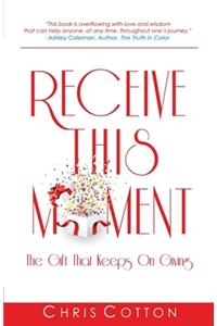 Receive this Moment