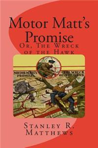 Motor Matt's Promise: Or, the Wreck of the Hawk