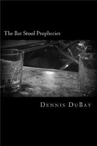 Bar Stool Prophecies