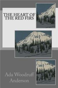 The Heart of the Red Firs