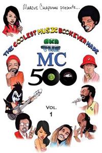 The Coolest Music Book Ever Made aka The MC 500 Vol. 1