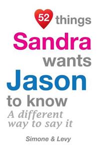 52 Things Sandra Wants Jason To Know