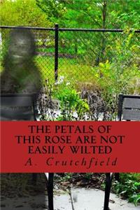 Petals of this Rose Are Not Easily Wilted