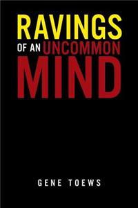 Ravings of an Uncommon Mind