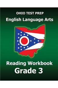Ohio Test Prep English Language Arts Reading Workbook Grade 3: Covers the Literature and Informational Text Reading Standards
