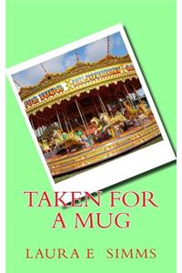 Taken For a Mug