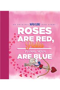 Roses Are Red, Pickles Are Blue