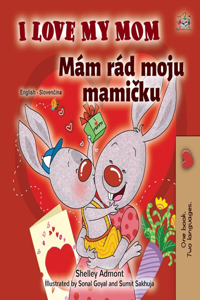 I Love My Mom (English Slovak Bilingual Book for Kids)