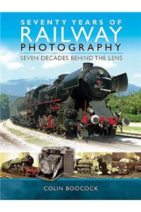 Seventy Years of Railway Photography