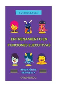 Entrenamiento en Funciones Ejecutivas. Inhibición de Respuesta. Cuaderno 2.