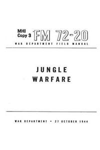 FM 72-20 Jungle Warfare(1944) by United States. War Department. General Staff