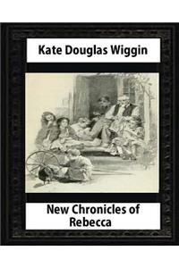 New Chronicles of Rebecca (1907) by Kate Douglas Smith Wiggin