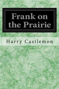 Frank on the Prairie