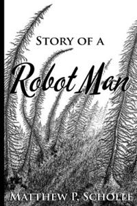 Story of a Robot Man