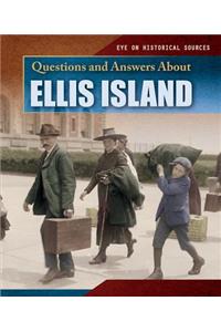 Questions and Answers about Ellis Island