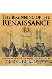 Beginning of the Renaissance - History Book for Kids 9-12 Children's Renaissance Books