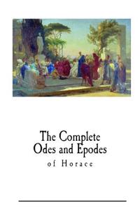 The Complete Odes and Epodes of Horace: The Works of Horace