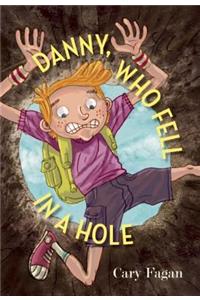 Danny, Who Fell in a Hole