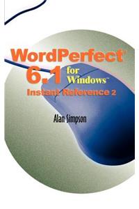 WordPerfect 6.1 for Windows Instant Reference
