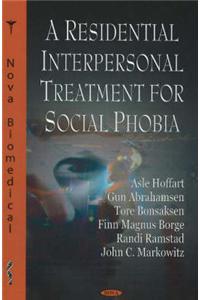 Residential Interpersonal Treatment for Social Phobia