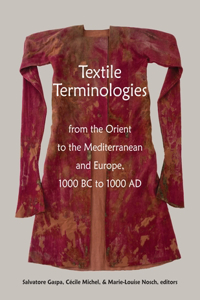 Textile Terminologies from the Orient to the Mediterranean and Europe, 1000 BC to 1000 AD