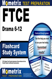 FTCE Drama 6-12 Flashcard Study System: FTCE Test Practice Questions & Exam Review for the Florida Teacher Certification Examinations