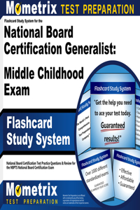 Flashcard Study System for the National Board Certification Generalist: Middle Childhood Exam