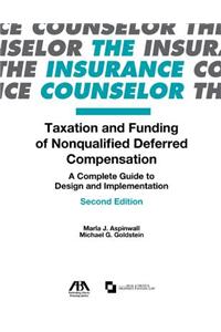 Taxation and Funding of Nonqualified Deferred Compensation: A Complete Guide to Design and Implementation