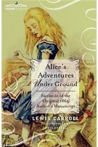 Alice's Adventures Under Ground