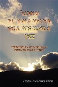 Vimos El Amanecer Por Segunda Vez