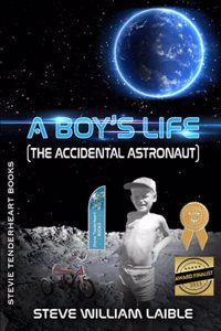 Stevie Tenderheart Books A Boy's Life (The Accidental Astronaut)