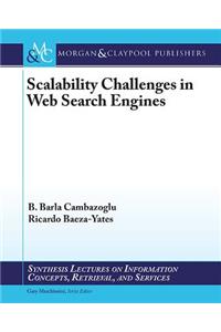 Scalability Challenges in Web Search Engines