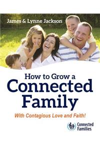 How to Grow a Connected Family